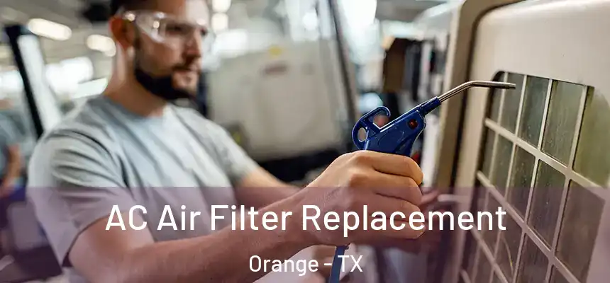  AC Air Filter Replacement Orange - TX