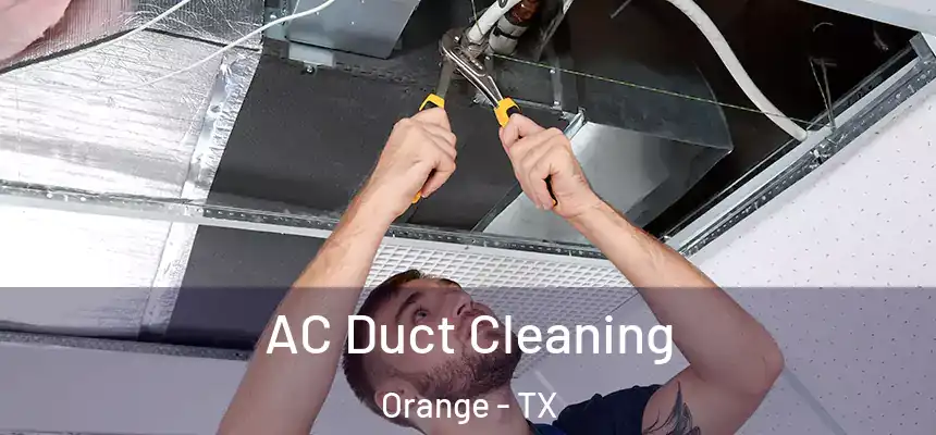 AC Duct Cleaning Orange - TX