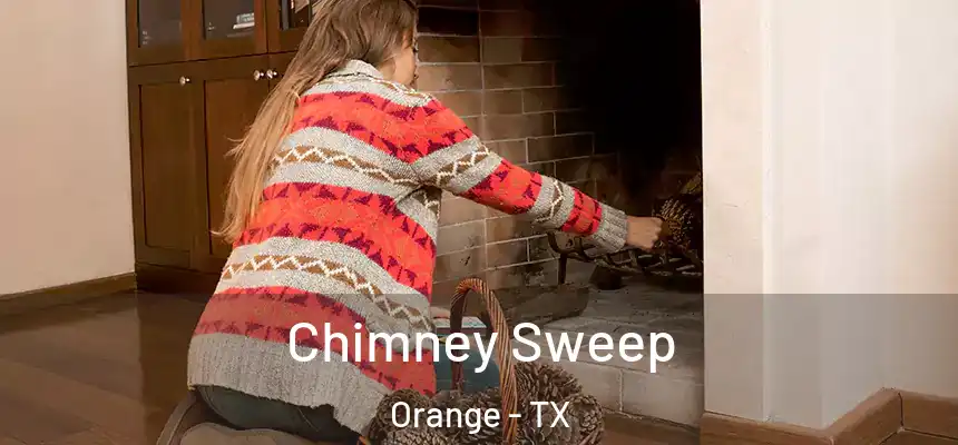  Chimney Sweep Orange - TX