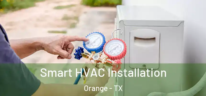  Smart HVAC Installation Orange - TX