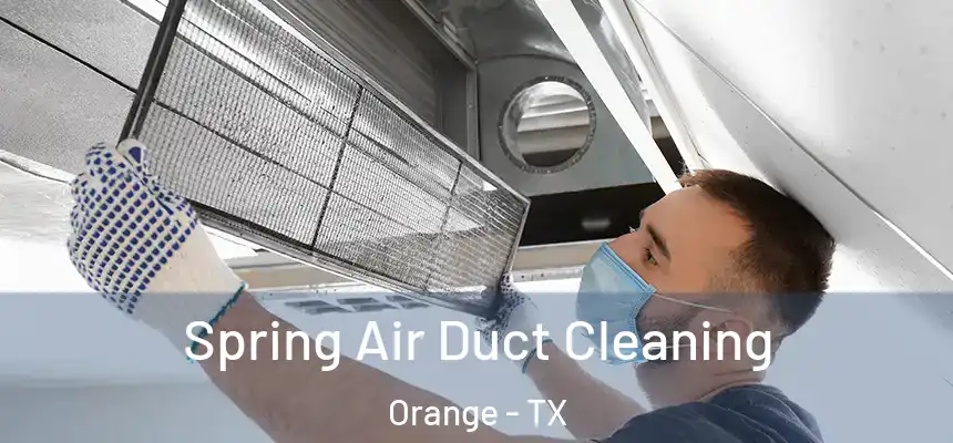  Spring Air Duct Cleaning Orange - TX